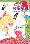 Love me knight. Kiss me Licia. Vol. 2 libro