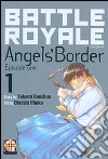 Battle Royale angels' border. Vol. 1 libro