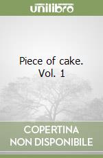 Piece of cake. Vol. 1 libro