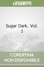 Sugar Dark. Vol. 1 libro