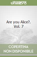 Are you Alice?. Vol. 7 libro