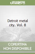 Detroit metal city. Vol. 8 libro