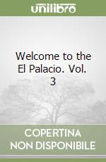 Welcome to the El Palacio. Vol. 3 libro