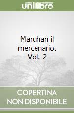 Maruhan il mercenario. Vol. 2 libro