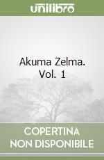 Akuma Zelma. Vol. 1