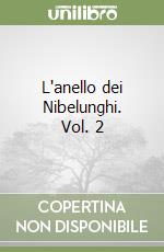 L'anello dei Nibelunghi. Vol. 2 libro