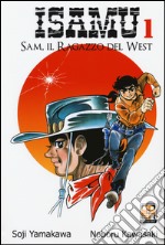 Sam, il ragazzo del West. Isamu. Vol. 1 libro