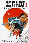 Sam, il ragazzo del West. Isamu. Vol. 1 libro di Yamakawa Soji Kawasaki Noboru