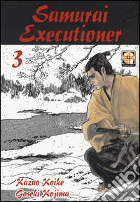 Samurai executioner. Vol. 3
