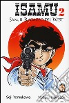 Sam, il ragazzo del West. Isamu. Vol. 2 libro di Yamakawa Soji Kawasaki Noboru