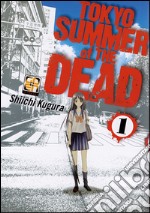 Tokyo summer of the dead. Vol. 1
