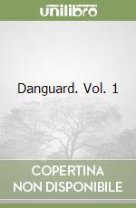 Danguard. Vol. 1 libro