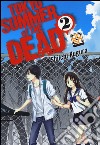 Tokyo summer of the dead. Vol. 2 libro di Kugura Shiichi