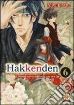 Hakkenden. L'insolita storia degli otto cani dell'est. Vol. 6 libro