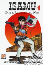 Sam, il ragazzo del West. Isamu. Vol. 4 libro