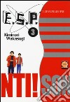 E.S.P. attenti! Sono un esper!. Vol. 3 libro