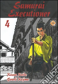 Samurai executioner. Vol. 4