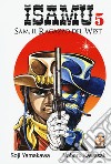 Sam, il ragazzo del West. Isamu. Vol. 5 libro di Yamakawa Soji Kawasaki Noboru