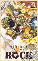 Rock, the clockwork world. Vol. 1