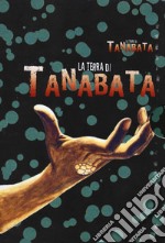 La terra di Tanabata. Cofanetto libro