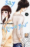 Say «I love you». Vol. 16 libro di Hazuki Kanae