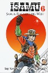 Sam, il ragazzo del West. Isamu. Vol. 6 libro