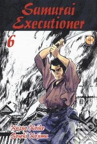 Samurai executioner. Vol. 6