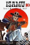 Sam, il ragazzo del West. Isamu. Vol. 10 libro di Yamakawa Soji Kawasaki Noboru