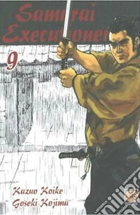 Samurai executioner. Vol. 9