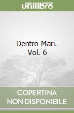 Dentro Mari. Vol. 6 libro