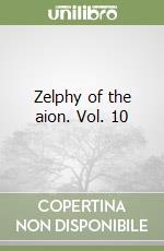 Zelphy of the aion. Vol. 10 libro