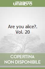 Are you alice?. Vol. 20 libro