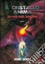 La via del drago (Il cristallo anima) (1)