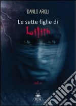 Le sette figlie di Lilith. Vol. 2 libro