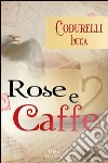 Rose e caffè libro