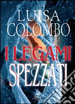 I legami spezzati libro