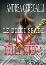 L'isola della strega. Le dieci spade