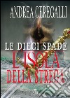 L'isola della strega. Le dieci spade libro