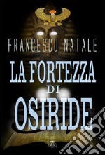 La fortezza di Osiride libro