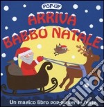 Arriva Babbo Natale. Libro pop-up. Ediz. illustrata libro