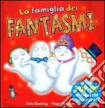 La famiglia dei fantasmi. Libro pop-up libro