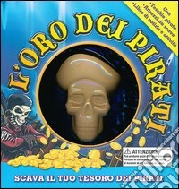 L'oro dei pirati. Ediz. illustrata. Con gadget libro