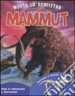 Monta lo scheletro. Mammut. Con gadget libro