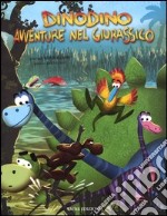 Dinodino. Avventure nel giurassico. Ediz. illustrata