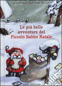 Le più belle avventure del piccolo Babbo Natale libro