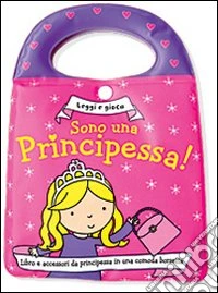 Sono una principessa! Leggi e gioca. Ediz. illustrata. Con gadget libro
