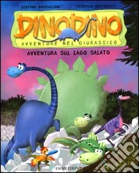 Avventura sul lago salato. Dinodino. Avventure nel giurassico. Vol. 13 libro