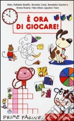 È ora di giocare! Ediz. illustrata libro