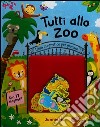 Tutti allo zoo. Con magneti libro