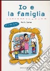 Io e la famiglia libro